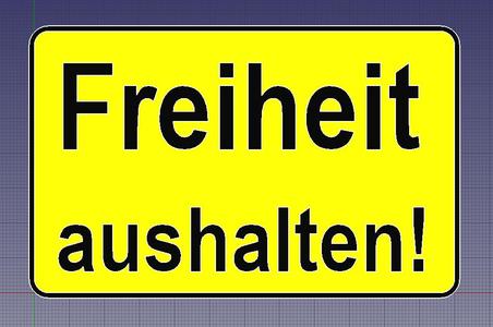 Freiheit aushalten Schild