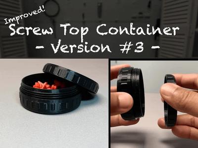 Screw Top Container - Version #3 | Improved threads | Better grip | Larger capacity