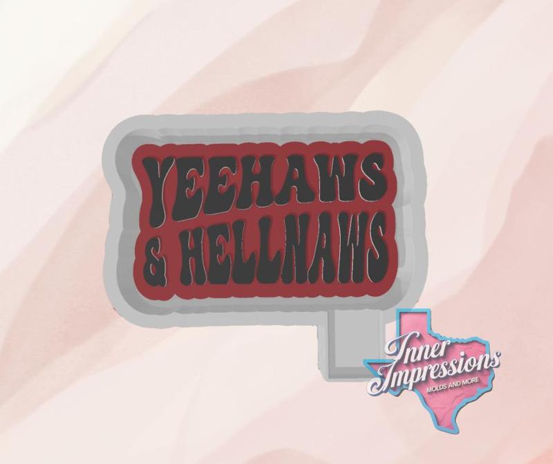 Yeehaws and Hellnaws Freshie Mold