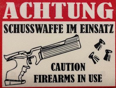 Warning Sign "Arms in Use" / Warnschild "Schusswaffengebrauch"