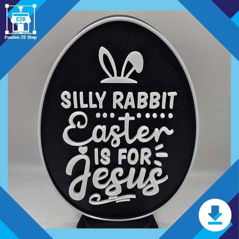 Silly Rabbit Easter Is for Jesus Sign STL File – 3D Printed Christian Easter Decor – Faith-Based Holiday Display – Digital STL Download