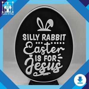 Silly Rabbit Easter Is for Jesus Sign STL File – 3D Printed Christian Easter Decor – Faith-Based Holiday Display – Digital STL Download