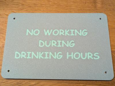 Funny Sign - No working during drinking hours 2D 